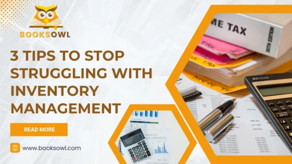 3 Tips to Stop Struggling with Inventory Management